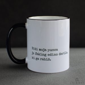 “Biti moja punca je faking edino darilo, ki ga rabiš” šalica