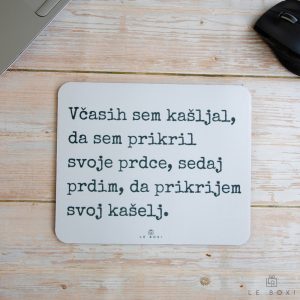 Podloga za miško – Včasih sem kašljal da sem prikril svoje prdce…